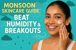 Monsoon Skincare Guide: B